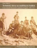 Trnková Petra: Technický obraz na malířských štaflích - Česko-němečtí fotoamatéři a umělec