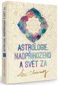 Chinmoy Sri: Astrologie, nadpřirozeno a svět Za