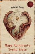 Tomik Lubomír: Mapa Kontinentu Tvého Srdce