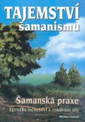 Harner Michael: Tajemství šamanismu