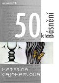 Cajthamlová Kateřina: 50 let Básnění