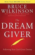 Wilkinson Bruce: The Dream Giver : Pursuing your God Given Destiny