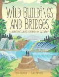 -: Wild Buildings and Bridges