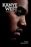 Beaumont Mark: Kanye West: God and Monster
