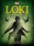 Lee Mackenzi: Marvel Loki Where Mischief Lies