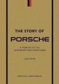 Smith Luke: The Story of Porsche: A Tribute to the Legendary Manufacturer