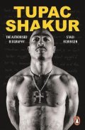 Robinson Staci: Tupac Shakur: The first and only Estate-authorised biography of the legenda