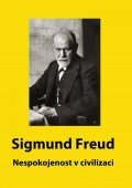 Freud Sigmund: Nespokojenost v civilizaci