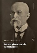 Bankowicz Marek: Masarykova teorie demokracie
