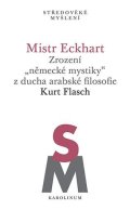 Flasch Kurt: Mistr Eckhart. Zrození německé mystiky z ducha arabské filosofie