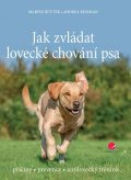 Rütter Martin: Jak zvládat lovecké chování psa - příčiny * prevence * antilovecký trénink