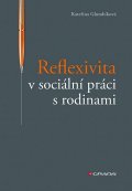 Glumbíková Kateřina: Reflexivita v sociální práci s rodinami