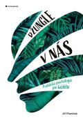 Plamínek Jiří: Džungle v nás - Praktická psychologie pro každého