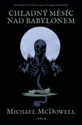 McDowell Michael: Chladný měsíc nad Babylonem