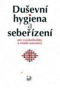 Bedrnová Eva: Duševní hygiena a sebeřízení pro vysokoškoláky a mladé manažery