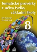 Bohuněk Jiří, Hejnová Eva: Tematické prověrky z učiva fyziky pro 8. ročník ZŠ