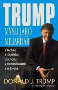 Trump Donald J.: Trump - Mysli jako miliardář