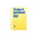 Keblová Alena: Zrakově postižené dítě
