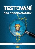 Herout Pavel: Testování pro programátory