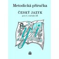 Šmejkalová Martina: Český jazyk 3 pro základní školy - Metodická příručka