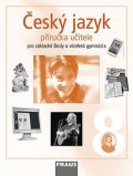 kolektiv autorů: Český jazyk 8 pro ZŠ a víceletá gymnázia - příručka učitele
