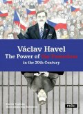 Vopěnka Martin: Václav Havel The Power of the Powerless in the 20th Century