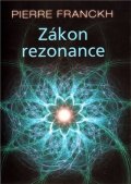 Franckh Pierre: Zákon Rezonance