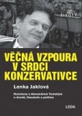 Jaklová Lenka: Věčná vzpoura v srdci konzervativce - Rozmluvy s Alexandrem Tomským o život