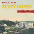 Šlampa Pavel: Žlutý kopec - Historie léčby zářením v Brně na Žlutém kopci
