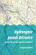 Kovářová Kristýna: Hydronymie povodí Ostravice (jména řek, potoků, rybníků a studánek)