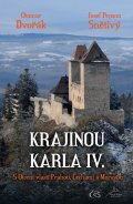 Dvořák Otomar: Krajinou Karla IV. aneb s Otcem vlasti Prahou, Čechami a Moravou