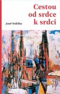 Hrdlička Josef: Cestou od srdce k srdci