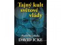 Icke David: Tajný kult světové vlády - Postřehy rebela