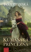 Pronská Jana: Kumánská princezna