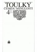 Hora-Hořejš Petr: Toulky českou minulostí 4 - Od bitvy na Bilé hoře (1620) do nástupu Marie T