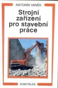Vaněk Antonín: Strojní zařízení pro stavební práce