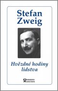 Zweig Stefan: Hvězdné hodiny lidstva