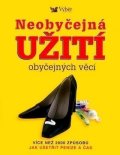 neuveden: Neobyčejná užití obyčejných věcí