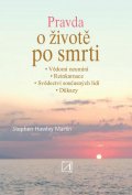 Hawley Martin Stephen: Pravda o životě po smrti