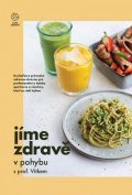 Vítek Libor: Jíme zdravě v pohybu s prof. Vítkem