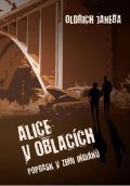 Janeba Oldřich: Alice v oblacích aneb Poprask v zemi indiánů