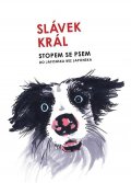 Král Slávek: Stopem se psem