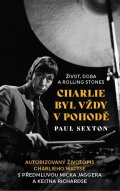 Sexton Paul: Charlie byl vždy v pohodě: Život, doba a Rolling Stones / Autorizovaný živo