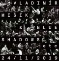 Mišík Vladimír a Blue Shadows: 24/11/2019 - LP