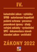kolektiv autorů: Zákony IV/2022 Stavebnictví, půda, SPÚ, Katastrální zákon - Úplné znění po 
