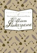 Shakespeare William: The Complete Illustrated Works Of William Shakespeare