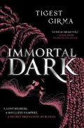 Girma Tigest: Immortal Dark Trilogy: Immortal Dark: The highly anticipated Black vampire 
