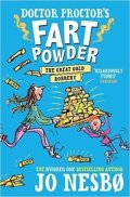 Nesbo Jo: Doctor Proctor´s Fart Powder: The Great Gold Robbery