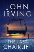 Irving John: The Last Chairlift