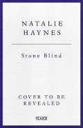 Haynes Natalie: Stone Blind: longlisted for the Women´s Prize for Fiction 2023